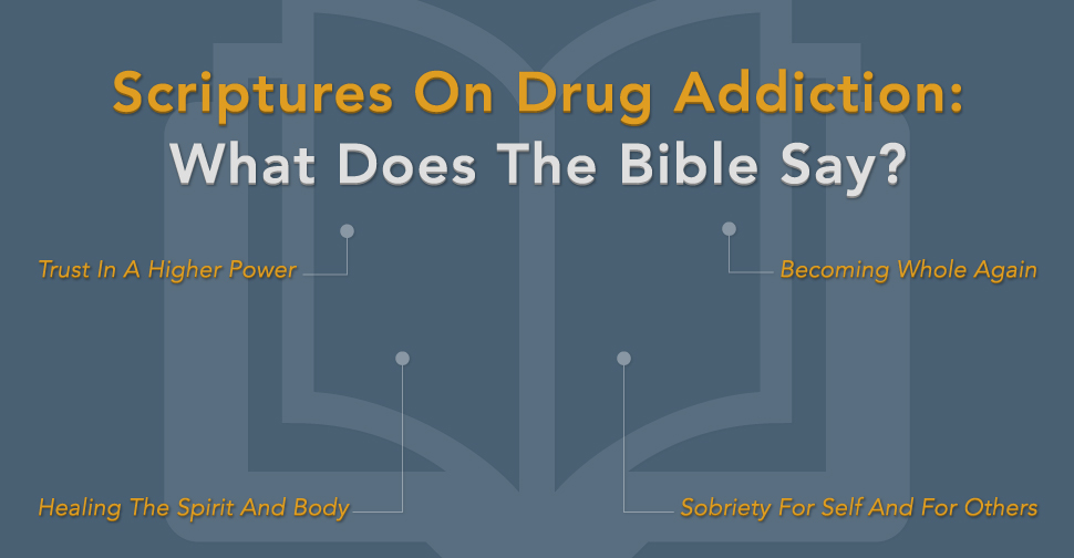 Scriptures On Drug Addiction What Does The Bible Say