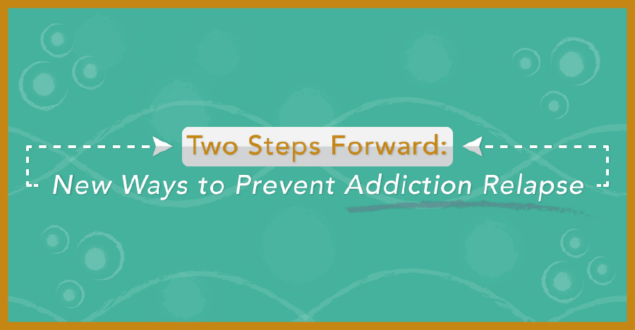 New Ways to Prevent Addiction Relapse
