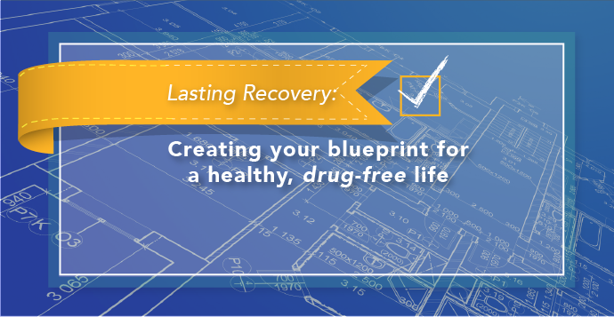 Lasting Recovery: Creating Your Blueprint for a Health, Drug-Free Life