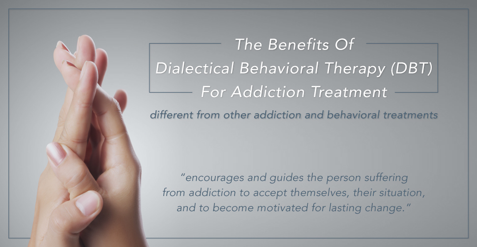 The Benefits Of Dialectical Behavioral Therapy Dbt For Addiction Treatment