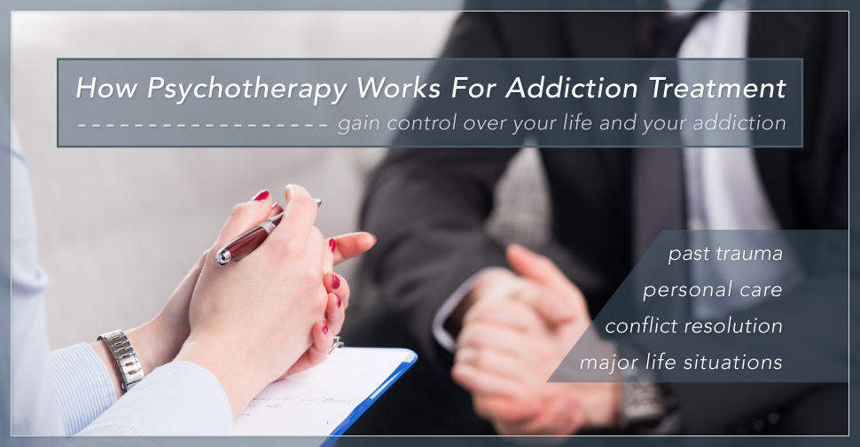 How Psychotherapy Works For Addiction Treatment