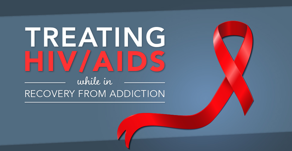 Treating HIV AIDS While In Recovery From Addiction