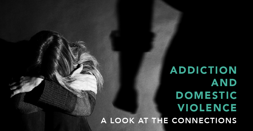 Addiction And Domestic Violence: A Look At The Connections